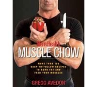 Gregg Avedon Editors of Men's Health Magazi Men's Health Muscle Chow (Tascabile)