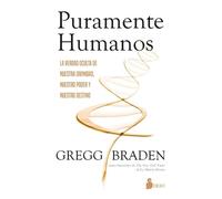 Gregg Braden Puramente Humanos (Tascabile)