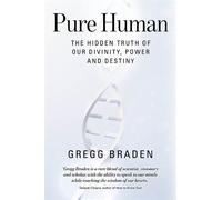 Gregg Braden Pure Human (Tascabile)