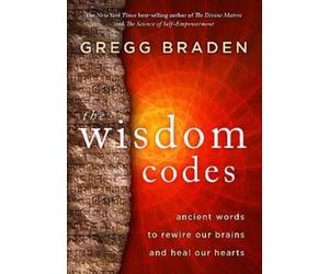 Gregg Braden The Wisdom Codes (Tascabile)