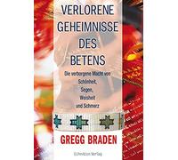 Gregg Braden Verlorene Geheimnisse des Betens: Die verborgene (Copertina rigida)