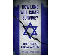 Gregg Carlstrom How Long Will Israel Survive? (Copertina rigida)
