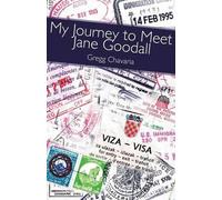 Gregg Chavaria My Journey to Meet Jane Goodall (Tascabile)