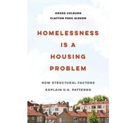 Gregg Colburn Clayton Page Aldern Homelessness Is a Housing Problem (Tascabile)