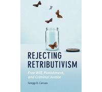 Gregg D. Caruso Rejecting Retributivism (Tascabile)