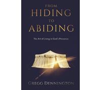 Gregg Dennington From Hiding to Abiding (Tascabile)