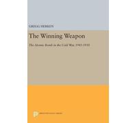 Gregg Herken The Winning Weapon (Copertina rigida) Princeton Legacy Library