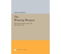 Gregg Herken The Winning Weapon (Tascabile) Princeton Legacy Library