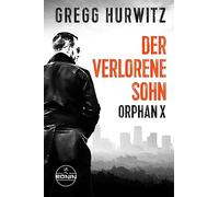 Gregg Hurwitz N Der verlorene Sohn. Ein Orphan X Thriller: In (Copertina rigida)