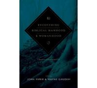 Gregg Johnson Recovering Biblical Manhood and Womanhood (Tascabile)