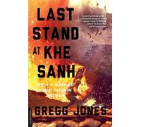 Gregg Jones Last Stand at Khe Sanh (Tascabile)