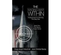 Gregg Joseph Kretschmer Jas The Waging War Within-A Devotional For W (Tascabile)