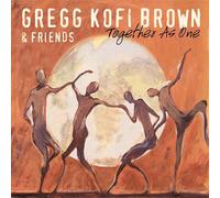 Gregg Kofi Brown & Friends Together As One (CD) Album