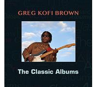 Gregg Kofi Brown - The Classic Albums