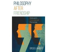 Gregg Lambert Philosophy After Friendship (Tascabile)