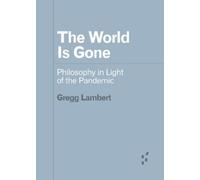 Gregg Lambert The World Is Gone (Tascabile) Forerunners: Ideas First