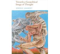 Gregg Lambert Towards a Geopolitical Image of Thought (Copertina rigida)