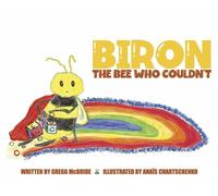Gregg McBride Biron the Bee Who Couldn't (Tascabile)