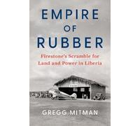 Gregg Mitman Empire of Rubber (Copertina rigida)