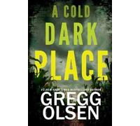 Gregg Olsen A Cold Dark Place (Tascabile) Emily Kenyon Thriller