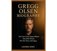 Gregg Olsen Biography: The True Crime Author Behind Out of the Woods, His Life, Story, and Legacy