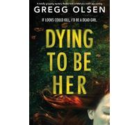 Gregg Olsen Dying to Be Her (Tascabile) Port Gamble Chronicles