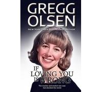 Gregg Olsen If Loving You is Wrong (Tascabile)