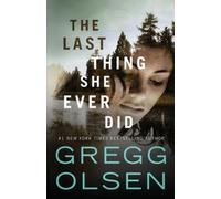 Gregg Olsen The Last Thing She Ever Did (Tascabile)