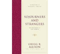 Gregg R. Allison Sojourners and Strangers (Copertina rigida)