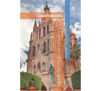 Gregg Roberts-Aguirre Hidden Gems of Guanajuato (Tascabile)