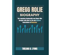 GREGG ROLIE BIOGRAPHY: The Legendary Keyboardist and Singer Who Brought Latin Rock to Life and Inspired Generations of Musicians
