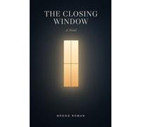 Gregg Roman The Closing Window (Tascabile)