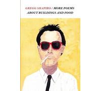 Gregg Shapiro More Poems About Buildings and Food (Tascabile)