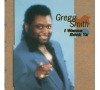 Gregg Smith - I Wanna Rock Ya