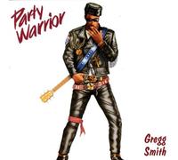 Gregg Smith - Party Warrior