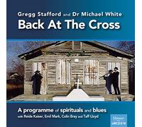 Gregg Stafford and Dr Micha Back at the Cross: A Programme of Spirituals a (CD)