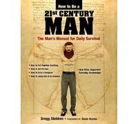 Gregg Stebben How To Be a 21st Century Man (Tascabile)