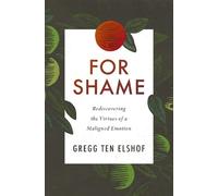 Gregg Ten Elshof For Shame (Tascabile)