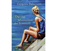 Grégoire Delacourt Claudia Steinit Die vier Jahreszeiten des Sommer (Tascabile)
