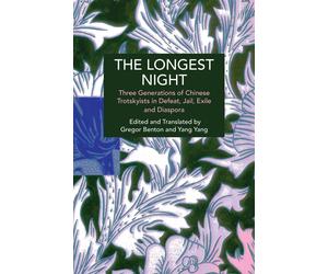 Gregor Benton Y The Longest Night: Three Generations of Chinese Trotskyis (Book)
