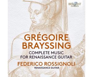 Gregor Brayssing Grégoire Brayssing: Complete Music for Renaissance Guitar (CD)