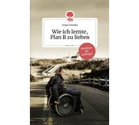 Gregor Demblin Wie ich lernte, Plan B zu lieben. Life is a story - s (Tascabile)