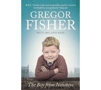 Gregor Fisher The Boy from Nowhere (Tascabile)