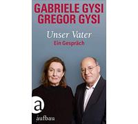Gregor Gysi Gabriele Gysi Hans-Dieter S Unser Vater: Ein Ges (Copertina rigida)