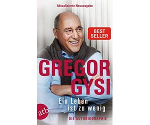 Gregor Gysi Hans-Dieter Sch Ein Leben ist zu wenig: Die Autobiograp (Tascabile)