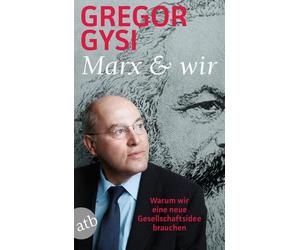 Gregor Gysi Ola Marx und wir: Warum wir eine neue Gesellschaftsidee (Tascabile)