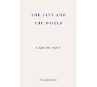 Gregor Hens Hens, Gregor The City and the World (Tascabile)