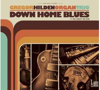 Gregor Hilden Organ Trio Feat. Big Daddy Wilson - Down Home Blues
