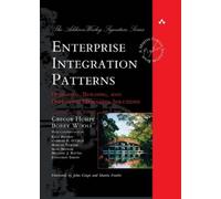 Enterprise Integration Patterns: Designing, Building, and Deploying Messaging Solutions