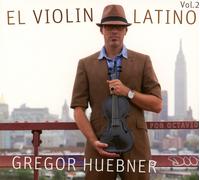 GREGOR HUEBNER El Violin Latino 2 for Octavio (CD)